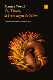 Yo, Tituba, la bruja negra de Salem, Maryse Condé - IMPEDIMENTA