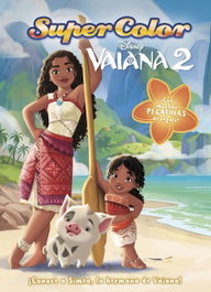 DISNEY LIBROS, Vaiana 2. Supercolor