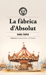 La fàbrica d'Absolut, Karel Čapek - MALES HERBES