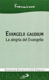 Evangelii Gaudium la alegría del evangelio, Papa Francisco - SAN PABLO EDITORIAL