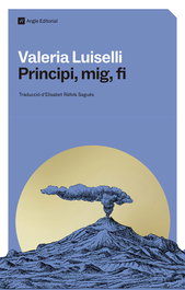 Principi, mig, fi, Valeria Luiselli - ANGLE