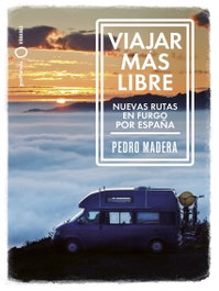 GEOPLANETA, Viajar más libre - Nuevas rutas en furgo por España - GEOPLANETA