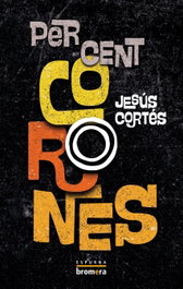 Per cent corones, Jesús Cortés - BROMERA EDICIONS