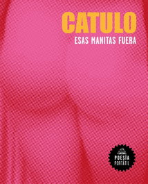 Esas manitas fuera, Catulo - RANDOM HOUSE