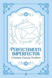 Perfectamente imperfectos, Cristina Garcia Trufero - EDICIONES KIWI