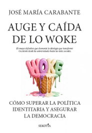 Auge y caída de lo woke, SEKOTIA - Reflejos Actualidad