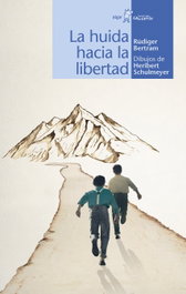 La huida hacia la libertad, Rüdiger Bertram - ALGAR EDITORIAL