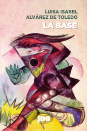 La Base, Luisa Isabel Álvarez de Toledo - JOT DOWN BOOKS