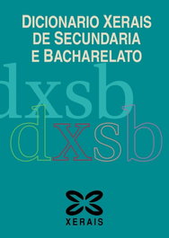 XERAIS, Dicionario Xerais de Secundaria e Bacharelato, Hector Cajaraville / Raquel González Caamaño - XERAIS
