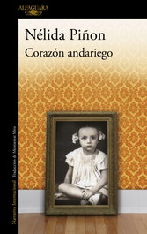 Corazón andariego, Nélida Piñon - ALFAGUARA