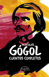 Cuentos Completos, Nikolái Gógol - PAGINAS DE ESPUMA EDITORIAL