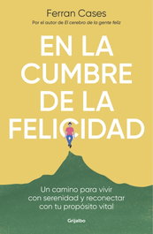 GRIJALBO, En la cumbre de la felicidad, Ferran Cases - GRIJALBO