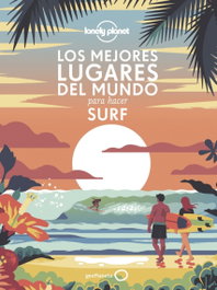 GEOPLANETA, Los mejores lugares del mundo para hacer surf - AA. VV.