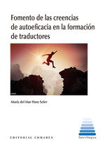 FOMENTO DE LAS CREENCIAS DE AUTOEFICACIA EN LA FORMACIÓN DE TRADUCTORES, María del Mar Haro Soler - COMARES