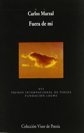 Fuera de mí, Carlos Marzal - VISOR EDITORIAL