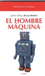 ENEIDA, El hombre maquina - Julien Offray de La Mettrie
