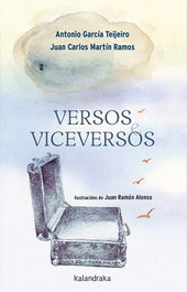 Versos e Viceversos, Antonio García Teijeiro y Juan Carlos Martín Ramos - KALANDRAKA
