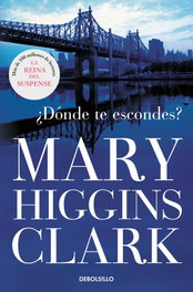 ¿Dónde te escondes?, Mary Higgins Clark - DEBOLSILLO