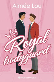 Royal Bodyguard, Aimée Lou - WONDERBOOKS