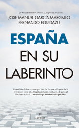 España en su laberinto, José Manuel García-Margallo y Fernando Eguidazu - ALMUZARA EDITORIAL