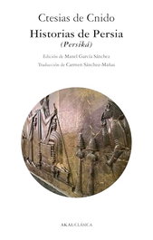 Historias de Persia, Cnido, Ctesias De García Sánchez, Manuel (editor) - AKAL