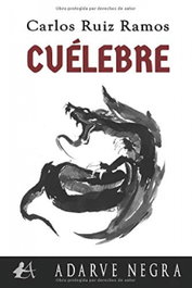 CUÉLEBRE, Carlos Ruiz Ramos - EDITORIAL ADARVE