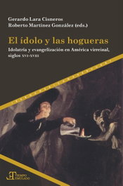 El ídolo y las hogueras, Roberto Martínez González - IBEROAMERICANA - VERVUERT