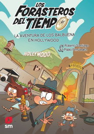 SM, Los Forasteros del Tiempo 21: La aventura de los Balbuena en Hollywood, Roberto Santiago - SM