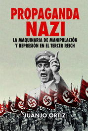 Propaganda nazi, Juanjo Ortiz - EDITORIAL PINOLIA