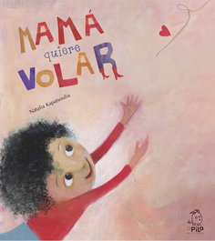 APILA Mamá quiere volar, Natalia Kapatsoulia - APILA