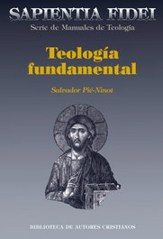 Teología fundamental, Salvador Pié-Ninnot - BIBL.AUTORES CRISTIANOS