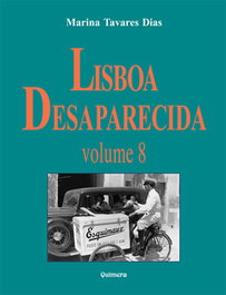 QUIMERA EDITORES Lisboa Desaparecida - Vol. VIII, Marina Tavares Dias - QUIMERA EDITORES
