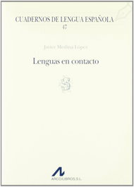 ARCO-LIBROS 47.Lenguas en contacto., Javier Medina López - ARCO-LIBROS