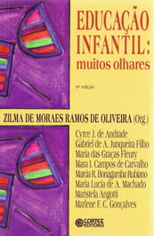 Educação infantil: muitos olhares, Zilma de Moraes Ramos de Oliveira - CORTEZ EDITORA