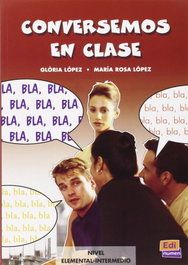 EDINUMEN Conversemos en clase, actividades para las clases de expresión oral, nivel A1/A2