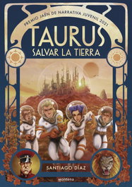 Taurus. Salvar la Tierra, Santiago Díaz - MONTENA