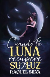 Cuando la luna recupere su luz, Raquel Silva - EDICIONES KIWI