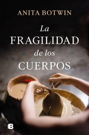 La fragilidad de los cuerpos, Anita Botwin - EDICIONES B