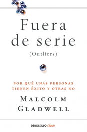 Fuera de serie, Malcolm Gladwell - DEBOLSILLO