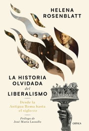 La historia olvidada del liberalismo, Helena Rosenblatt - CRITICA