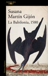 La Babilonia 1580, Susana Martín Gijón - ALFAGUARA