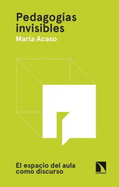 Pedagogías invisibles, María Acaso - CATARATA