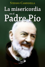 La misericordia en el Padre Pío, VV.AA. - SAN PABLO EDITORIAL
