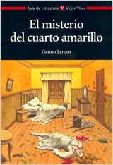 VICENS VIVES El Misterio Del Cuarto Amarillo, Juan Bravo Castillo, Josep Santamaria España, Pedro Alonso Alvarez - Clásicos Hispánicos