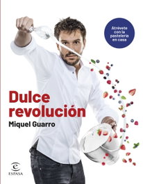 ESPASA CALPE, Dulce revolución. Atrévete con la pastelería en casa