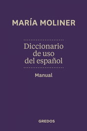 Diccionario de uso de español, Maria Moliner Ruiz - GREDOS, S.A.