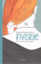 Invisible: Teoría y práctica de mi suicidio, Carolina Pernas Sueiras - EMBORA