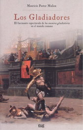 LOS GLADIADORES, Mauricio Pastor Muñoz - UNIVERSIDAD GRANADA