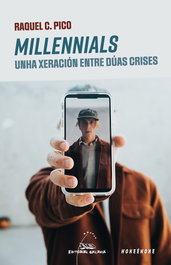 Millennials. Unha xeración entre dúas crises, Raquel C. Pico - GALAXIA