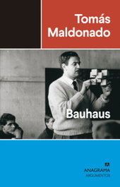 Bauhaus, Tomás Maldonado - ANAGRAMA